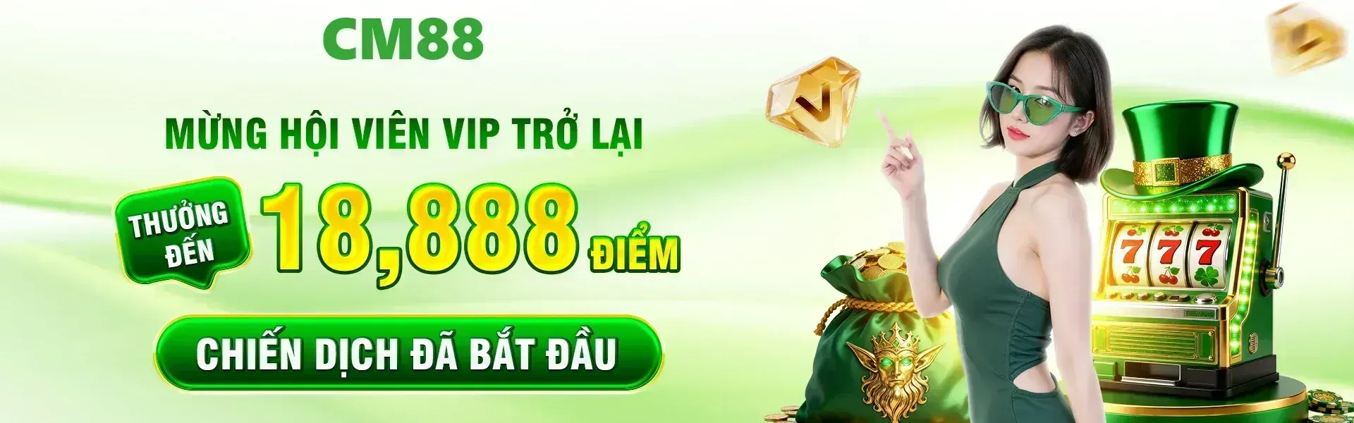 CM88 triển khai chiến dịch chào đón VIP quay về, trao cơ hội nhận ưu đãi hấp dẫn tới 18,888 điểm.